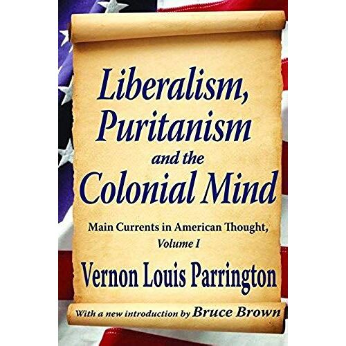 Liberalism, Puritanism And The Colonial Mind