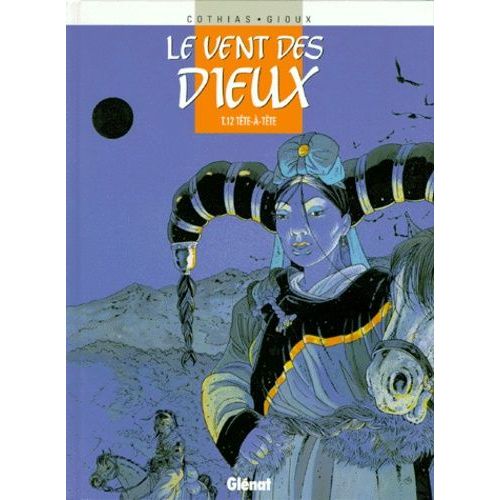 Vent Des Dieux (Le) - Tome 12 : Tête À Tête
