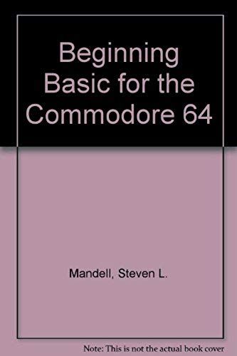 Beginning Basic For The Commodore 64