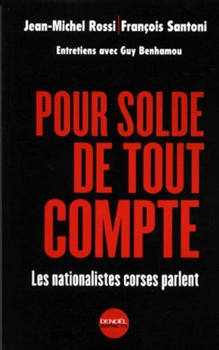 Pour Solde De Tout Compte - Les Nationalistes Corses Parlent