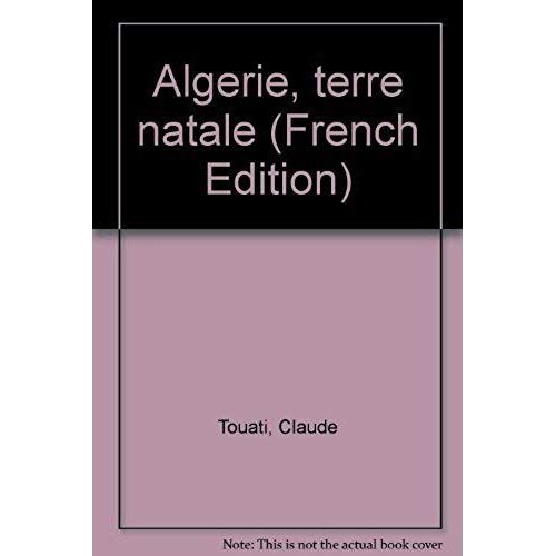 Algérie, Terre Natale