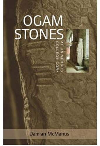 The Ogam Stones At University College Cork (University Heritage S.) (Paperback) - Common