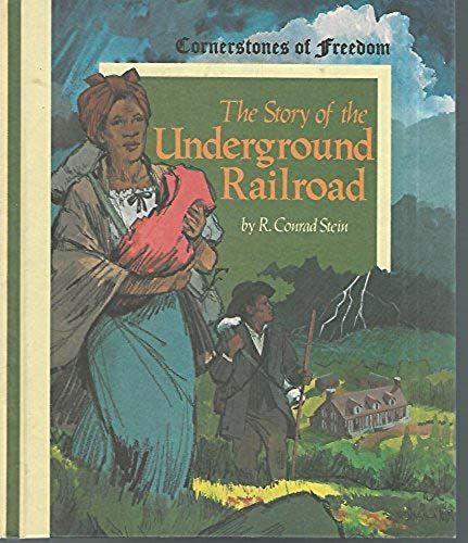 The Story Of The Underground Railroad (Cornerstones Of Freedom)