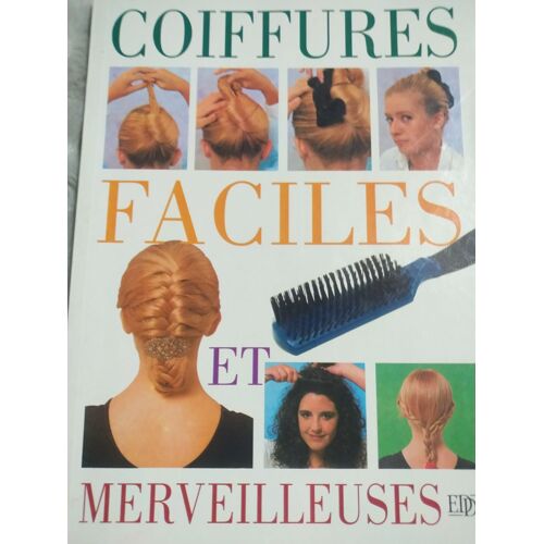 Coiffures Faciles Et Merveilleuses Conseil Et Méthodes Pratiques