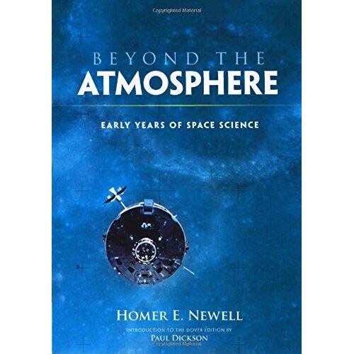 Beyond The Atmosphere: Early Years Of Space Science (Dover Books On Astronomy)