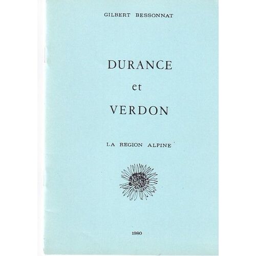 Durance Et Verdon - La Région Alpine - Petite Flore Et Faune