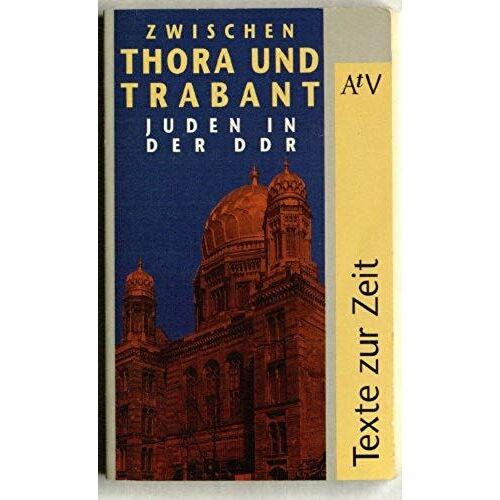 Zwischen Thora Und Trabant: Juden In Der Ddr (Texte Zur Zeit)