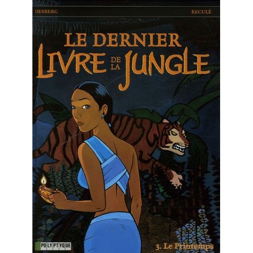 Le Dernier Livre De La Jungle - Tome 3 - Le Printemps