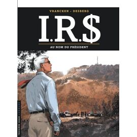 Irs - Tome 12 - Au Nom Du Président