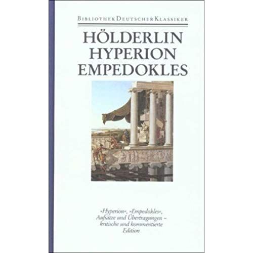 Hyperion ; Empedokles ; Aufsatze ; Ubersetzungen (Samtliche Werke Und Briefe / Friedrich Holderlin) (German Edition)