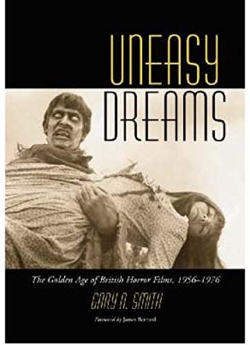 Uneasy Dreams: The Golden Age Of British Horror Films, 1956-1976 (Paperback) - Common
