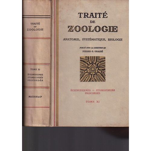 Traité De Zoologie- Pierre-Paul Grasse- Tome Xi- Echinodermes- Stomocordes-Procordes