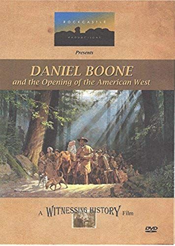 Daniel Boone And The Opening Of The American West