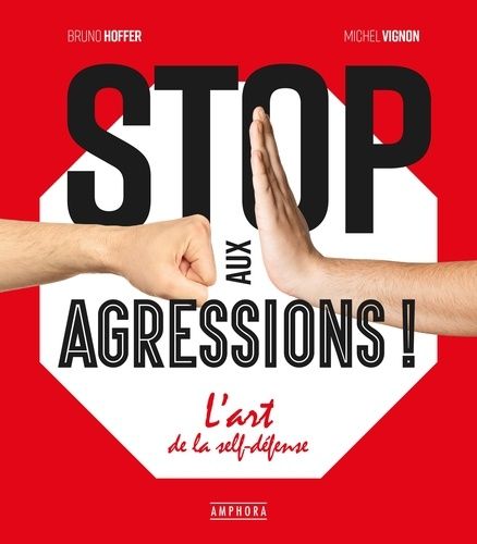 Stop Aux Agressions ! - L'art De La Self-Défense