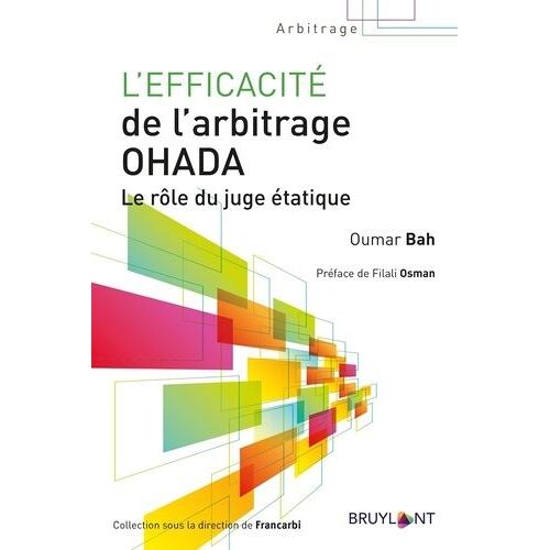 L'efficacité De L'arbitrage Ohada - Le Rôle Du Juge Étatique