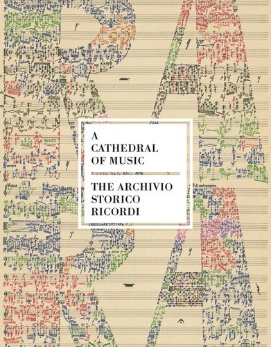 A Cathedral Of Music The Archivio Storico Ricordi