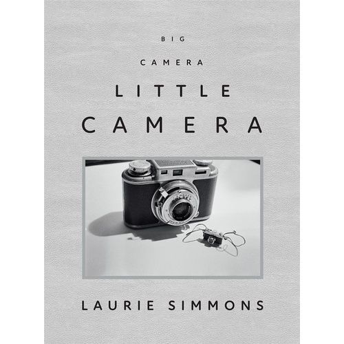 Big Camera Little Camera - Laurie Simmons