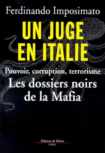 Un Juge En Italie - Les Dossiers Noirs De La Mafia