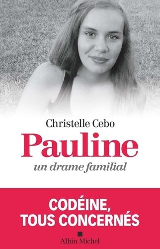 Pauline, Un Drame Familial - Codéine, Tous Concernés