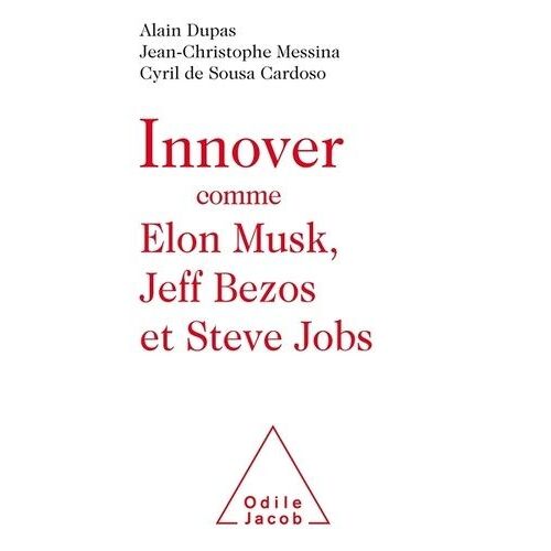 Innover Comme Elon Musk, Jeff Bezos Et Steve Jobs