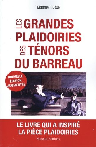 Les Grandes Plaidoiries Des Ténors Du Barreau - Quand Les Mots Peuvent Tout Changer