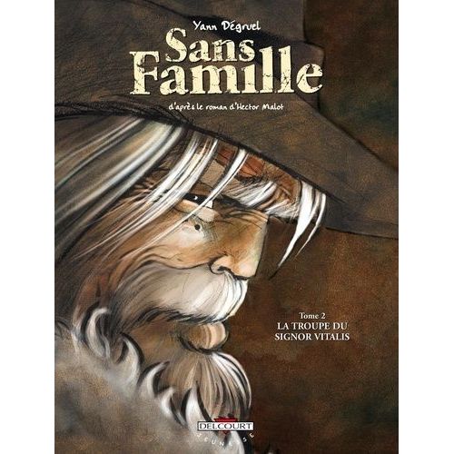 Sans Famille Tome 2 - La Troupe Du Signor Vitalis