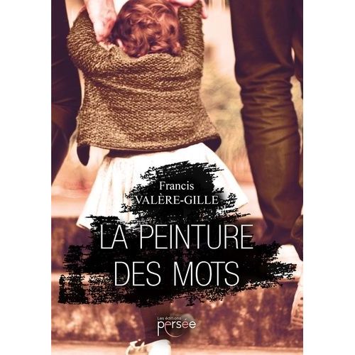 La Peinture Des Mots