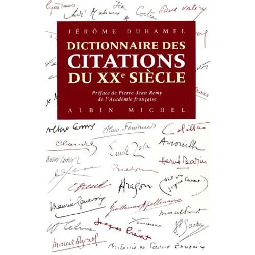 Dictionnaire Des Citations Du Xxeme Siecle - 4000 Paroles Essentielles A La Memoire Du Siecle