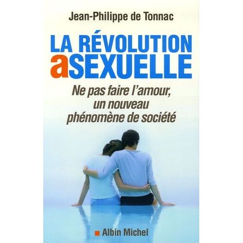 La Révolution Asexuelle - Ne Pas Faire L'amour