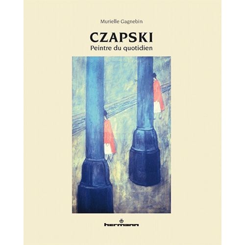 Czapski - Peintre Du Quotidien