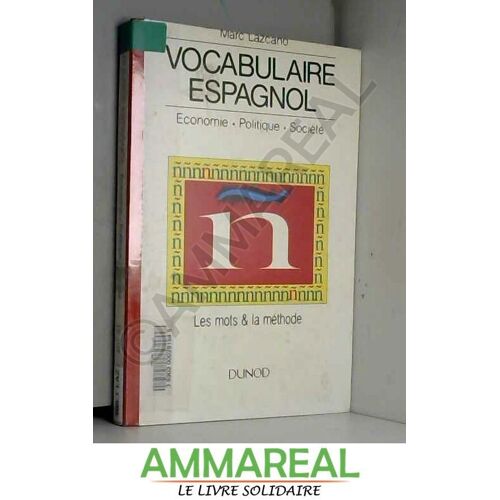 Vocabulaire Espagnol : Economie, Politique, Société, Première Et Deuxième Langues Hec, Sciences-Po, Lea, Enseignement Supérieur