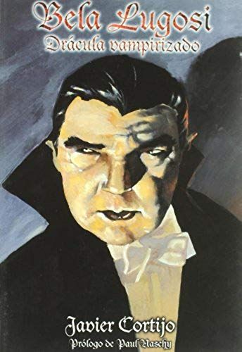Cortijo Bernardos, J: Bela Lugosi : Drácula Vampirizado