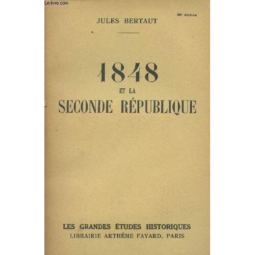 1848 Et La Seconde Répulique - Les Grandes Études Historiques