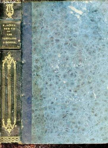 Oeuvres De Walter Scott - Tome 7 : Les Puritains D Ecosse.