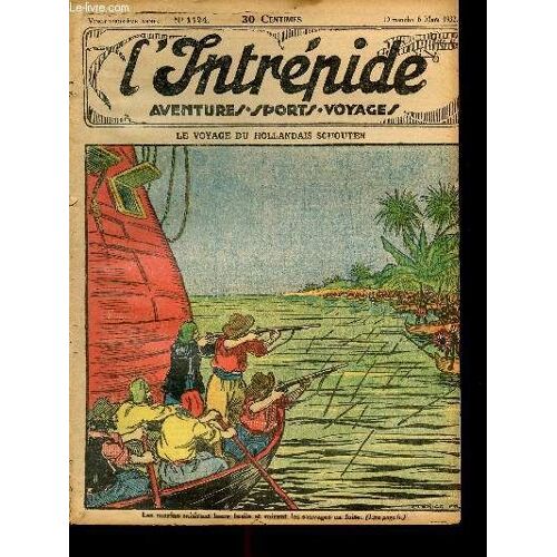L Intrépide - N° 1124 - 6 Mars 1932 - Le Voyage Du Hollandais Schouten Par Jacques Diamant