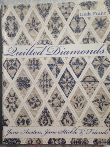 Quilted Diamonds: Jane Austen, Jane Stickle & Friends (Quilted Diamonds, Volume 1)