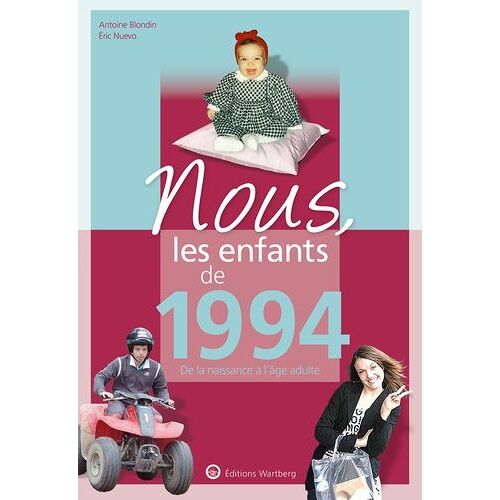 Nous, Les Enfants De 1994 - De La Naissance À L'age Adulte