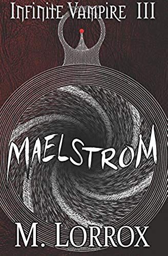 Maelstrom (Infinite Vampire) (Volume 3)