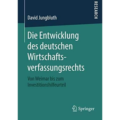 Die Entwicklung Des Deutschen Wirtschaftsverfassungsrechts
