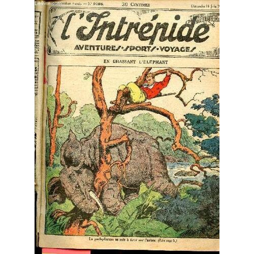 L Intrépide - N° 1086 - 14 Juin 1931 - En Chassant L Éléphant Par Jo Valle