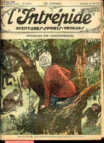 L Intrépide - N° 1095 - 16 Août 1931 - Prisonnier Des Cercopithèques Par Guy D Armen