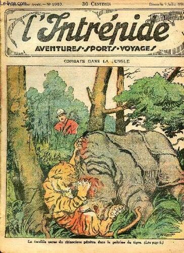 L Intrépide - N° 1089 - 5 Juillet 1931 - Combats Dans La Jungle Par Jacques Diamant