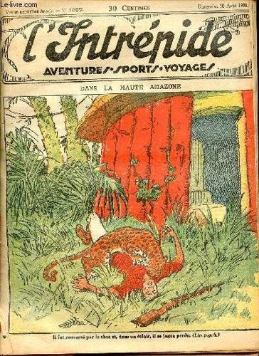 L Intrépide - N° 1097 - 30 Août 1931 - Dans La Haute Amazone Par Guy D Armen