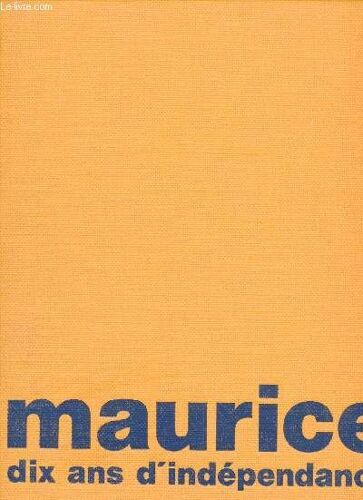 Maurice : Dix Ans D Indépendance.