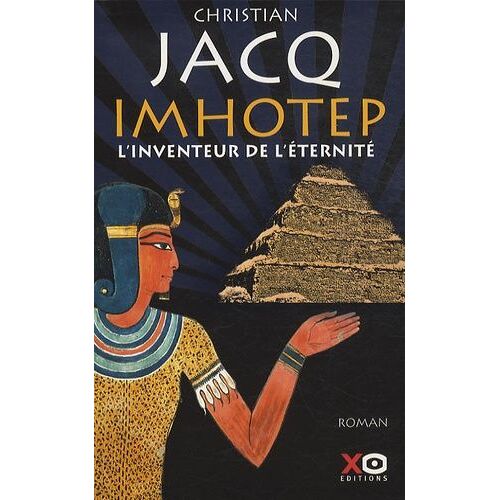 Imhotep, L'inventeur De L'éternité - Le Secret De La Pyramide