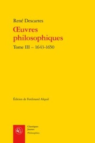 Oeuvres Philosophiques - Tome 3, 1643-1650
