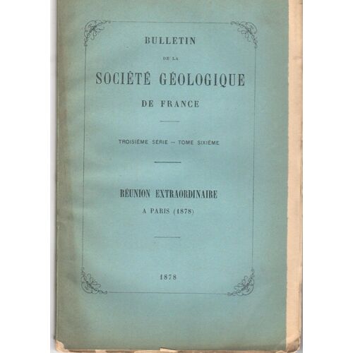 Bulletin De La Société Géologique De France 6, Réunion Extraordinaire À Paris, 1878