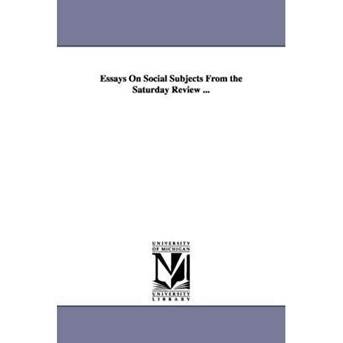 Essays On Social Subjects From The Saturday Review ...
