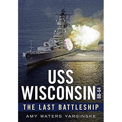 Uss Wisconsin - The Last Battleship