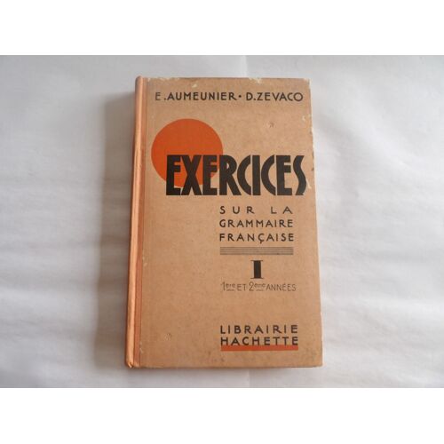 Exercices Sur La Grammaire Française - I - 1ère Et 2ème Années (1937)